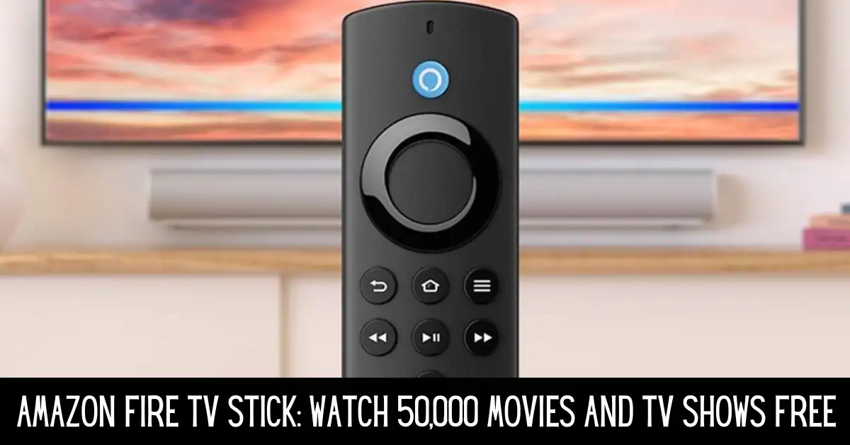 Amazon Fire TV Stick: Watch 50,000 Movies and TV Shows Free