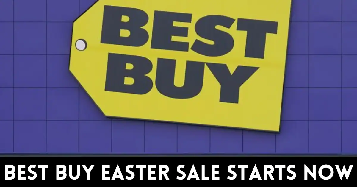 Best Buy Easter Sale Starts Now