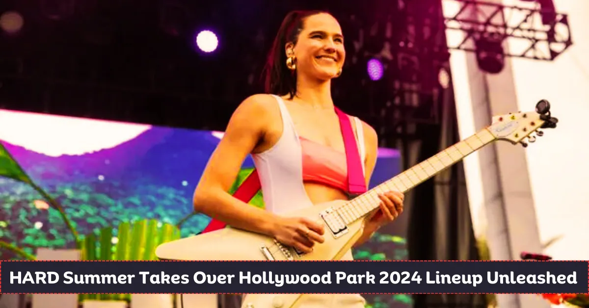 HARD Summer Takes Over Hollywood Park 2024 Lineup Unleashed