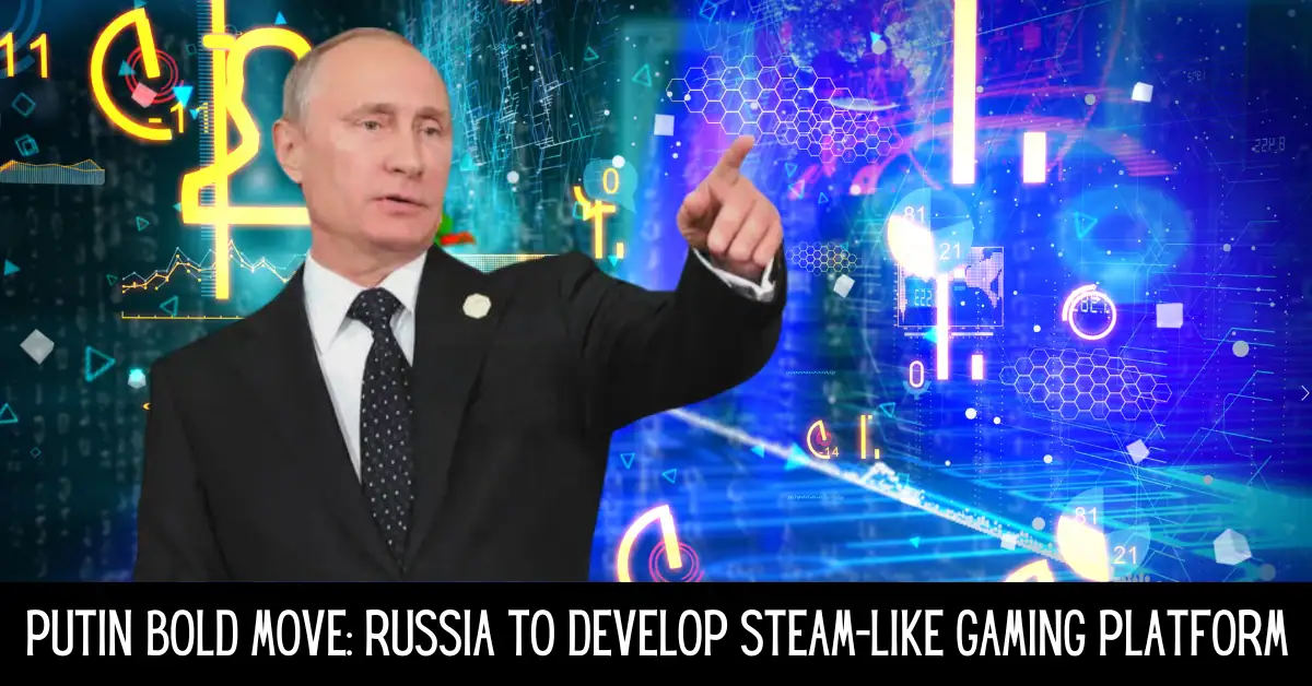 Putin Bold Move: Russia To Develop Steam-Like Gaming Platform