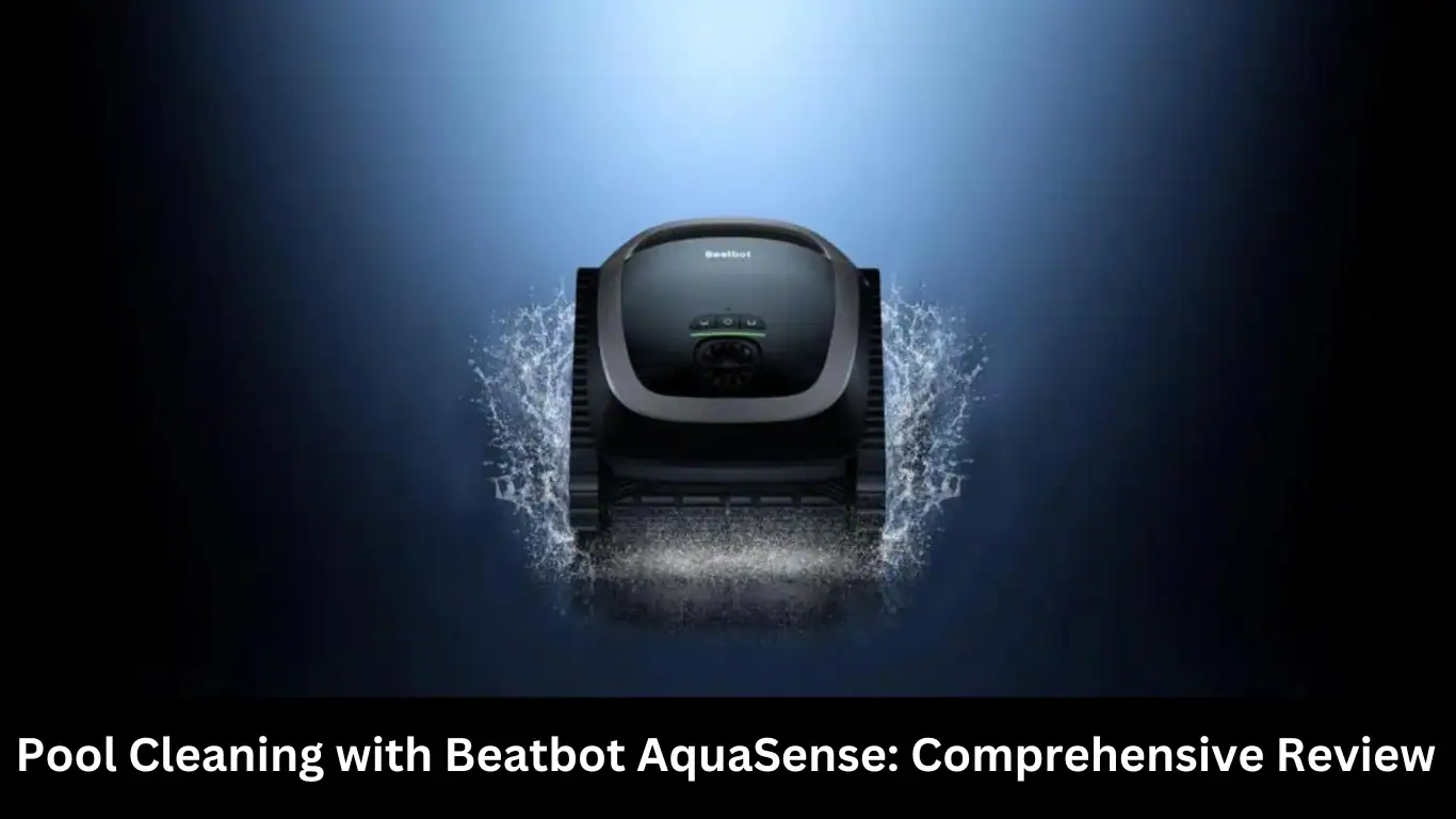 Pool Cleaning with Beatbot AquaSense: Comprehensive Review 2024