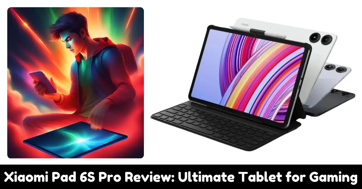 Xiaomi Pad 6S Pro Review: Ultimate Tablet for Gaming